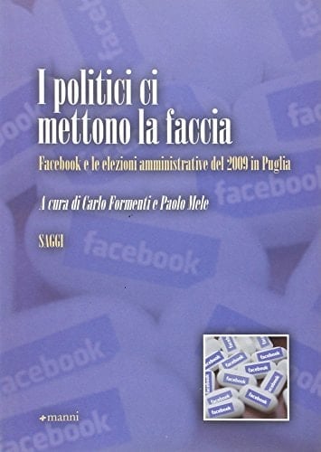 I politici ci mettono la faccia Facebook e le elezioni amministrative del 2009 in Puglia