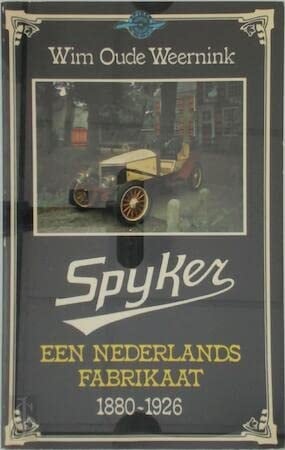 Spyker, een Nederlands fabrikaat 1880-1926