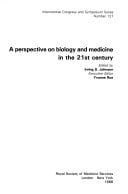Perspective on Biology and Medicine in the 21st Century (International Congress and Symposium Series No 121)