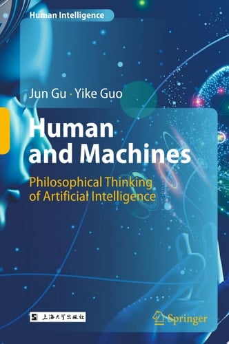 Human and Machines Philosophical Thinking of Artificial Intelligence