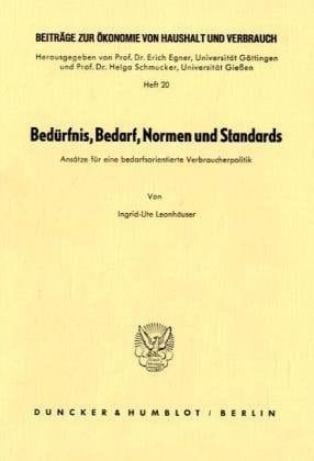 Bedürfnis, Bedarf, Normen und Standards Ansätze für eine bedarfsorientierte Verbraucherpolitik