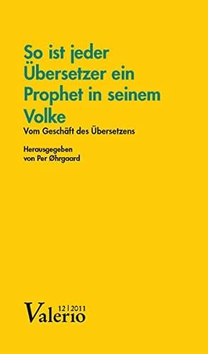 So ist jeder Übersetzer ein Prophet in seinem Volke vom Geschäft des Übersetzens