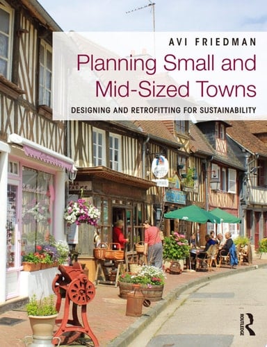 Planning Small and Mid-Sized Towns Designing and Retrofitting for Sustainability