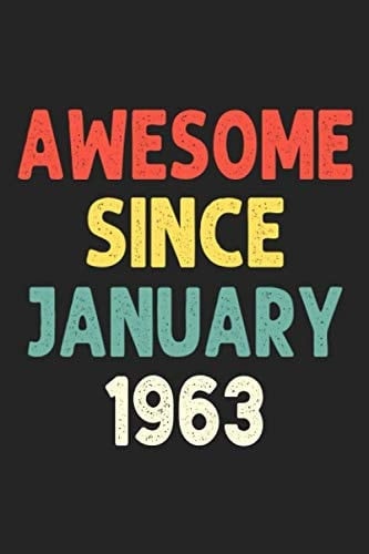 Awesome Since January 1963: Awesome since 1963 Birthday Lined Notebook / Journal Gift 120 Pages 6x9 Soft Cover Matte Finish