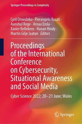 Proceedings of the International Conference on Cybersecurity, Situational Awareness and Social Media Cyber Science 2022; 20–21 June; Wales