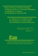 Basic Technics in Ecological Farming / Techniques de Base en Agriculture Biologique / Grundsätzliche Verfahren der ökologischen Landwirtschaft / Le Maintien de la Fertilité des Sols / The Maintenance of Soil Fertility / Die Erhaltung der Bodenfruchtbarkeit Papers · Exposés · Referate Presented at the 2nd International Conference held by IFOAM, Montreal, October 1–5 1978 / Exposés · Papers · Referate Présentés à la 3ème Conférence internationale organisée par IFOAM, Bruxelles, du 3 au 5 septembre