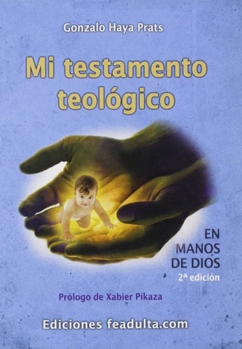 Mi testamento teológico : en manos de Dios