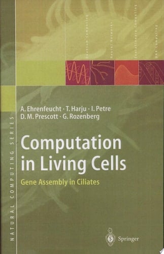 Computation in Living Cells Gene Assembly in Ciliates