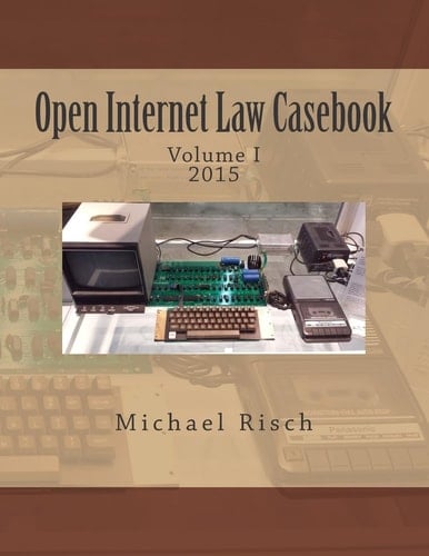 Open Internet Law Casebook Volume I