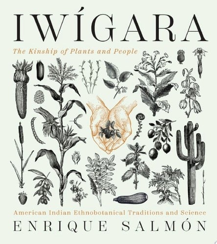 Iwigara American Indian Ethnobotanical Traditions and Science