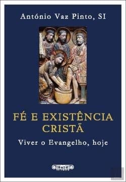 Fé e existência cristã viver o Evangelho, hoje