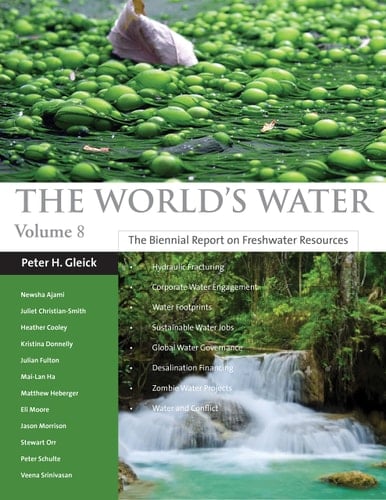 The World's Water Volume 8 The Biennial Report on Freshwater Resources