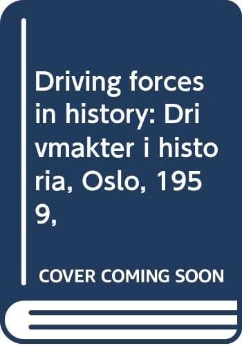 Driving forces in history: Drivmakter i historia, Oslo, 1959,