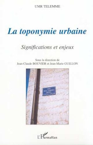 LA TOPONYMIE URBAINE Significations et enjeux