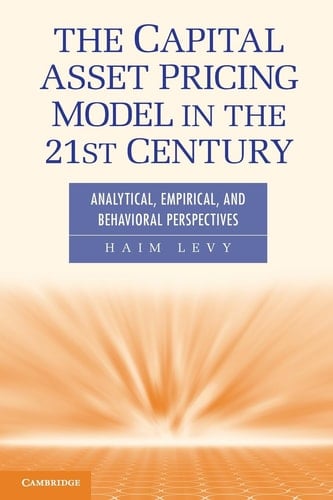 The Capital Asset Pricing Model in the 21st Century Analytical, Empirical, and Behavioral Perspectives