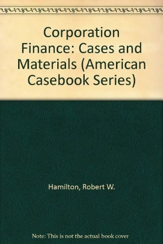 Corporation Finance: Cases and Materials (American Casebook Series)
