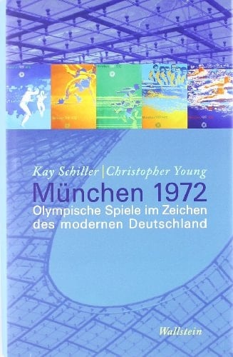 München 1972 Olympische Spiele im Zeichen des modernen Deutschland