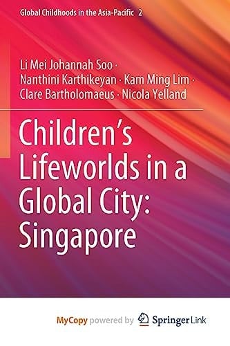 Children's Lifeworlds in a Global City: Singapore