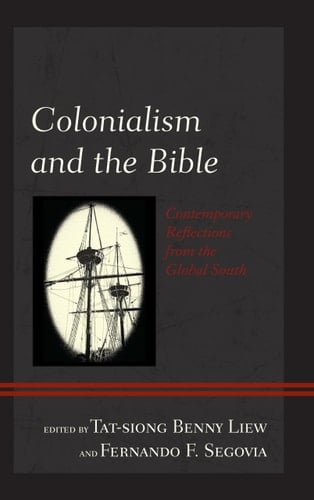 Colonialism and the Bible Contemporary Reflections from the Global South
