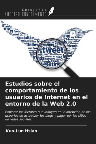 Estudios sobre el comportamiento de los usuarios de Internet en el entorno de la Web 2.0
