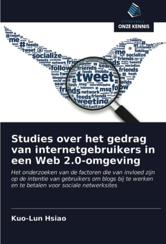 Studies over het gedrag van internetgebruikers in een Web 2.0-omgeving (Dutch Edition)