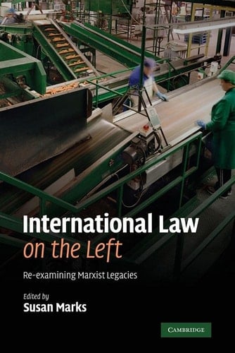 International Law on the Left Re-examining Marxist Legacies