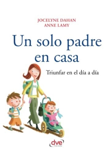 Un solo padre en casa (Spanish Edition)