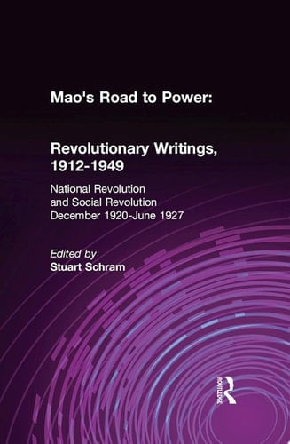 Mao's Road to Power: Revolutionary Writings, 1912-49: v. 2: National Revolution and Social Revolution, Dec.1920-June 1927