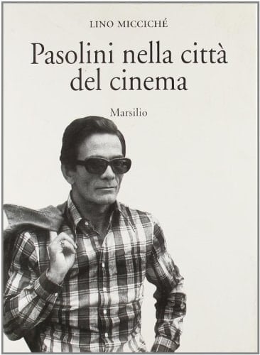 Pasolini nella città del cinema (Italian Edition)