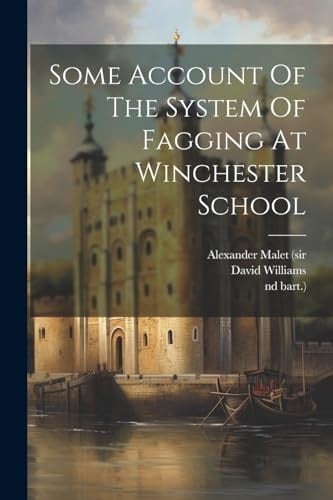 Some Account Of The System Of Fagging At Winchester School