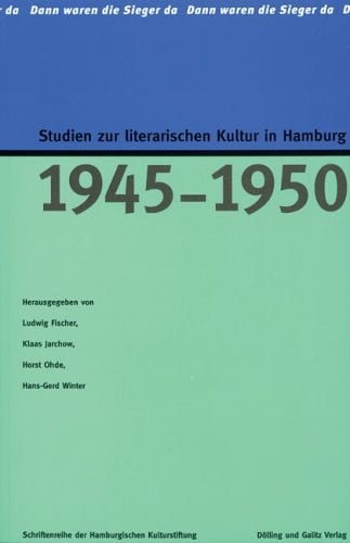 Studien zur literarischen Kultur in Hamburg 1945-1950