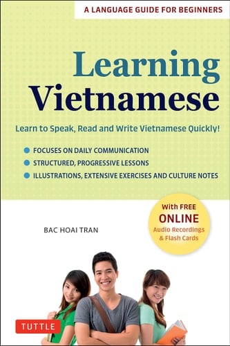 Learning Vietnamese Learn to Speak, Read and Write Vietnamese Quickly! (Free Online Audio and Flash Cards)