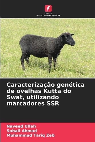 Caracterização genética de ovelhas Kutta do Swat, utilizando marcadores SSR (Portuguese Edition)