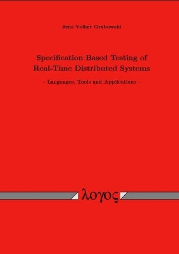 Specification Based Testing of Real Time Distributed Systems Languages, Tools and Applications