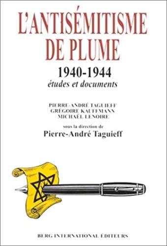 L'antisémitisme de plume: 1940 - 1944. Etudes et documents.