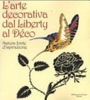 L'arte decorativa dal Liberty al Déco natura fonte d'ispirazione
