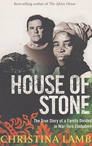 House of Stone: The True Story of a Family Divided in War-Torn Zimbabwe