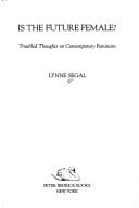Is the Future Female: Troubled Thougths on Contemporary Feminism
