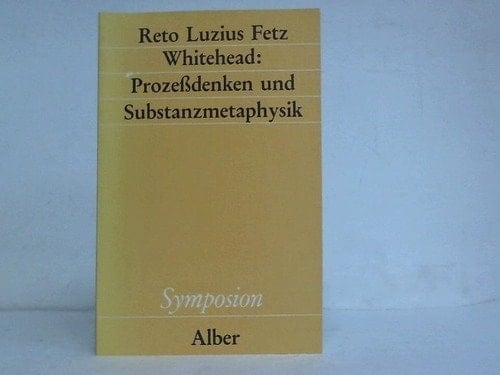Whitehead Prozessdenken und Substanzmetaphysik