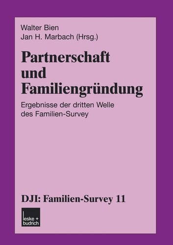 Partnerschaft und Familiengründung: Ergebnisse der dritten Welle des Familien-Survey (DJI - Familien-Survey, 11) (German Edition)
