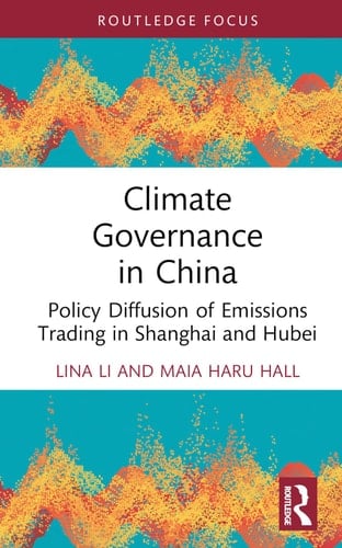 Climate Governance in China Policy Diffusion of Emissions Trading in Shanghai and Hubei