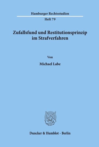 Zufallsfund und Restitutionsprinzip im Strafverfahren