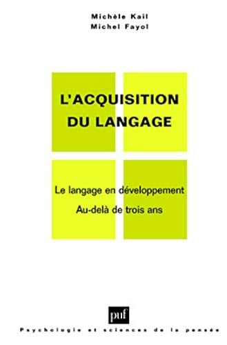 L'acquisition du langage. Volume II: Le langage en développement. Au-delà de 3 ans