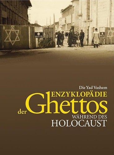 Die Yad-Vashem-Enzyklopädie der Ghettos während des Holocaust N - Z