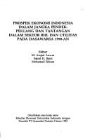 Prospek ekonomi Indonesia dalam jangka pendek: Peluang dan tantangan dalam sektor riil dan utilitas pada dasawarsa 1990-an (Seri prospek perekonomian)