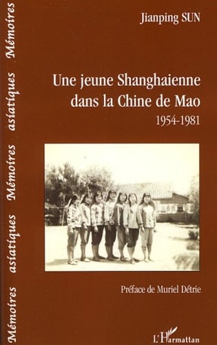 Une jeune shanghaienne dans la Chine de Mao 1954-1981