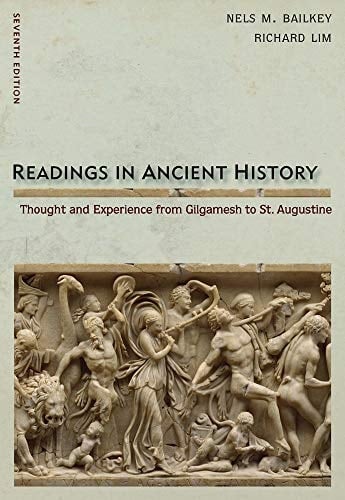 Readings in Ancient History Thought and Experience from Gilgamesh to St. Augustine