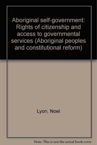 Aboriginal self-government: Rights of citizenship and access to governmental services (Aboriginal peoples and constitutional reform)