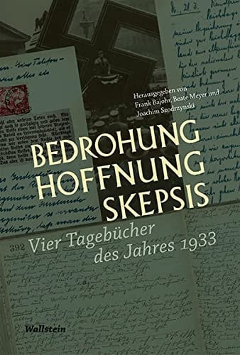 Bedrohung, Hoffnung, Skepsis vier Tagebücher des Jahres 1933
