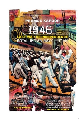 1946 Royal Indian Navy Mutiny: Last War of Independence